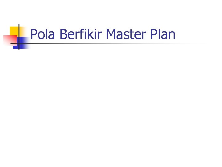 Pola Berfikir Master Plan 