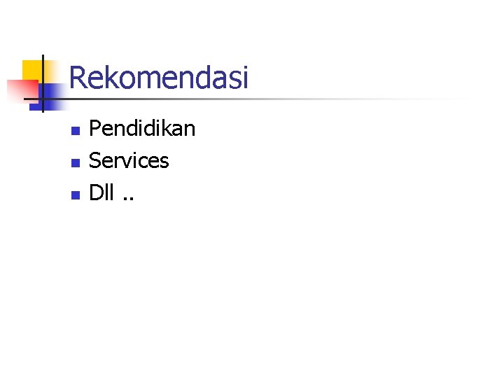 Rekomendasi n n n Pendidikan Services Dll. . 