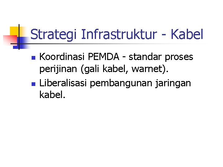 Strategi Infrastruktur - Kabel n n Koordinasi PEMDA - standar proses perijinan (gali kabel,