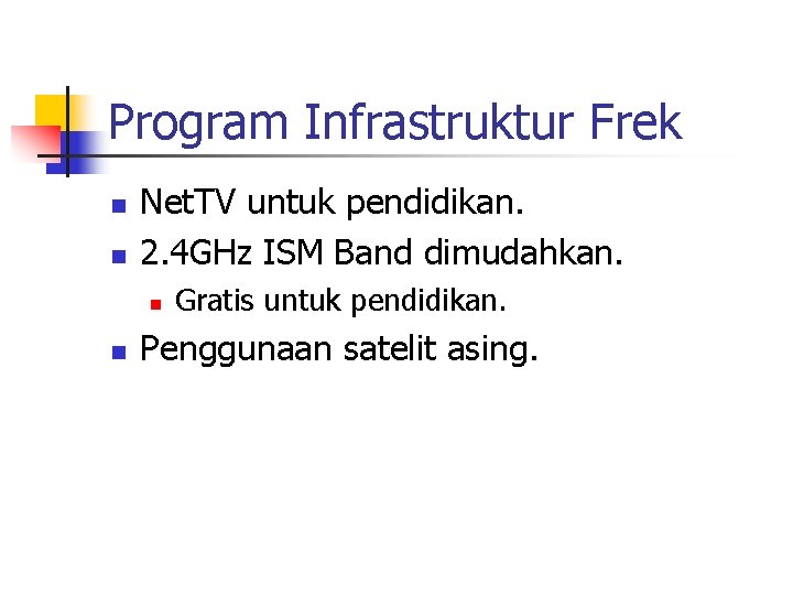 Program Infrastruktur Frek n n Net. TV untuk pendidikan. 2. 4 GHz ISM Band