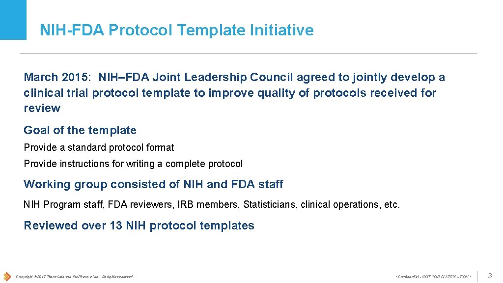 NIH-FDA Protocol Template Initiative March 2015: NIH–FDA Joint Leadership Council agreed to jointly develop