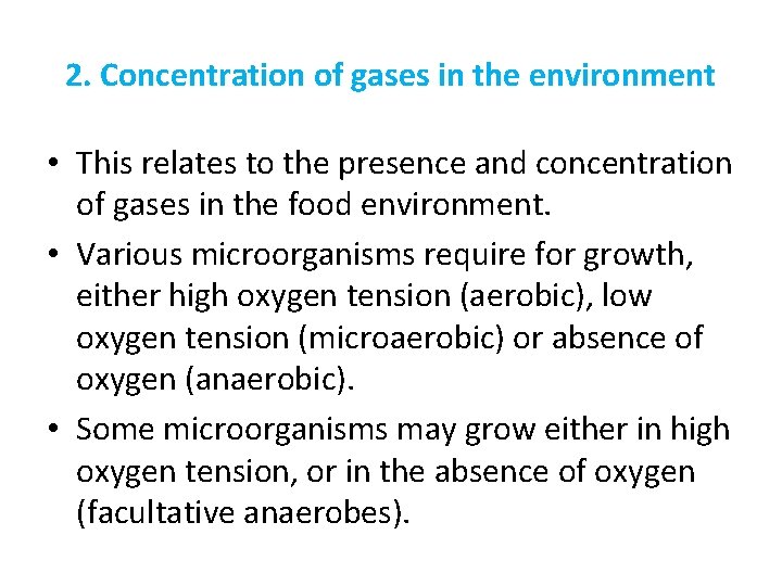 2. Concentration of gases in the environment • This relates to the presence and