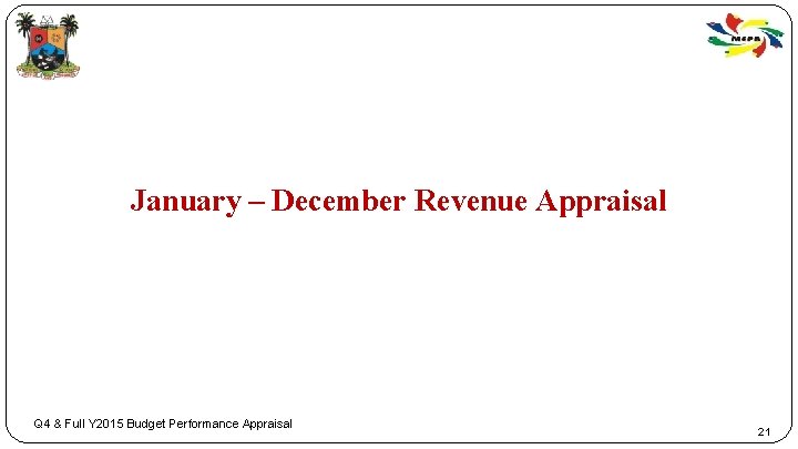 January – December Revenue Appraisal Q 4 & Full Y 2015 Budget Performance Appraisal