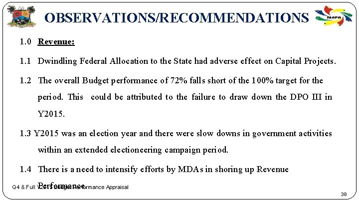  OBSERVATIONS/RECOMMENDATIONS 1. 0 Revenue: 1. 1 Dwindling Federal Allocation to the State had