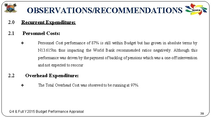  OBSERVATIONS/RECOMMENDATIONS 2. 0 Recurrent Expenditure: 2. 1 Personnel Costs: Personnel Cost performance of