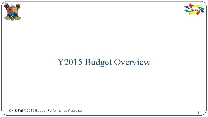 Y 2015 Budget Overview Q 4 & Full Y 2015 Budget Performance Appraisal 4