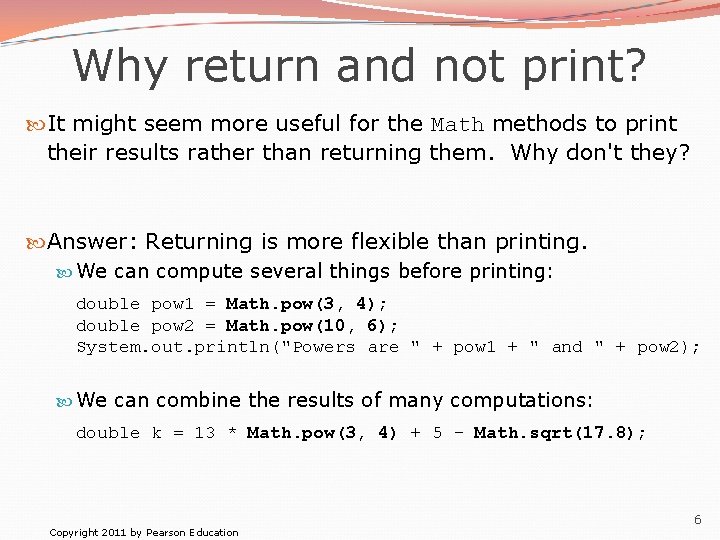 Why return and not print? It might seem more useful for the Math methods