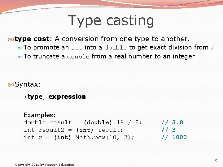 Type casting type cast: A conversion from one type to another. To promote an