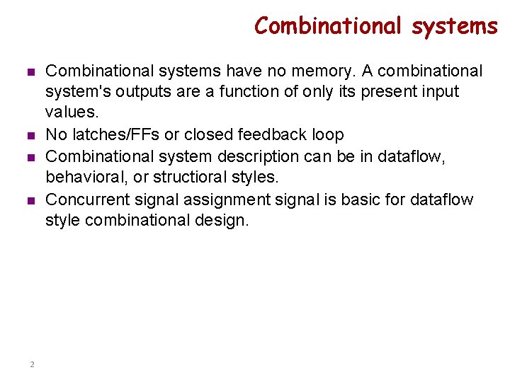 Combinational systems n n 2 Combinational systems have no memory. A combinational system's outputs Combinational systems n n 2 Combinational systems have no memory. A combinational system's outputs