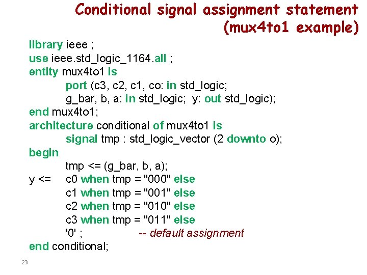 Conditional signal assignment statement (mux 4 to 1 example) library ieee ; use ieee. Conditional signal assignment statement (mux 4 to 1 example) library ieee ; use ieee.