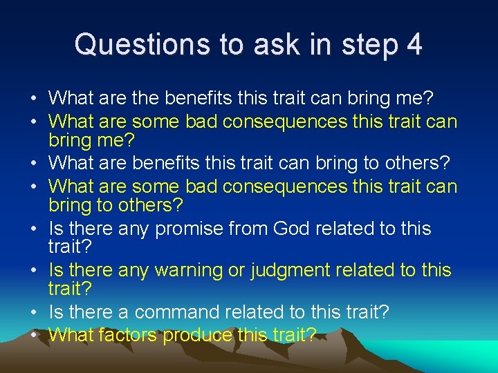 Questions to ask in step 4 • What are the benefits this trait can Questions to ask in step 4 • What are the benefits this trait can