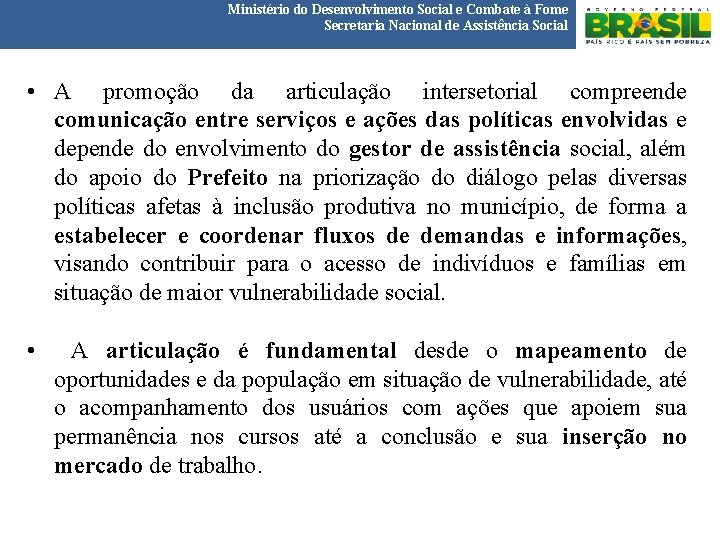 Ministério do Desenvolvimento Social e Combate à Fome Secretaria Nacional de Assistência Social •