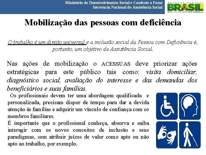 Ministério do Desenvolvimento Social e Combate à Fome Secretaria Nacional de Assistência Social Mobilização