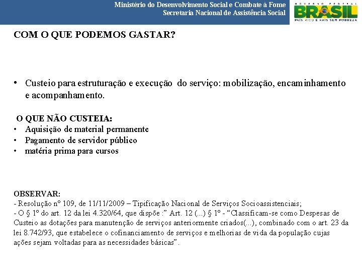 Ministério do Desenvolvimento Social e Combate à Fome Secretaria Nacional de Assistência Social COM