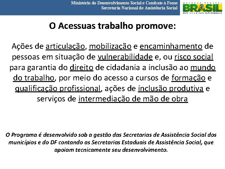 Ministério do Desenvolvimento Social e Combate à Fome Secretaria Nacional de Assistência Social O