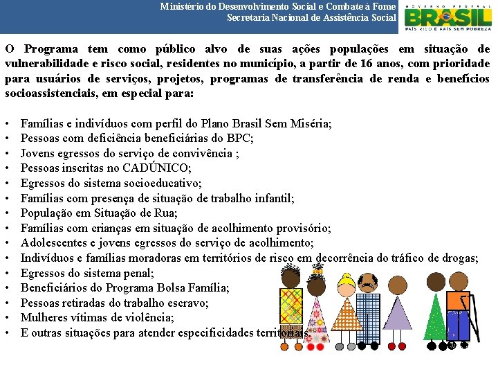 Ministério do Desenvolvimento Social e Combate à Fome Secretaria Nacional de Assistência Social O