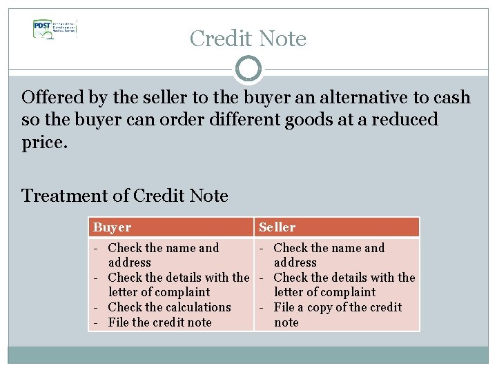 Credit Note Offered by the seller to the buyer an alternative to cash so