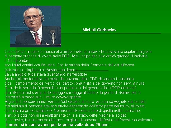  Michail Gorbaciov Cominciò un assalto in massa alle ambasciate straniere che dovevano ospitare