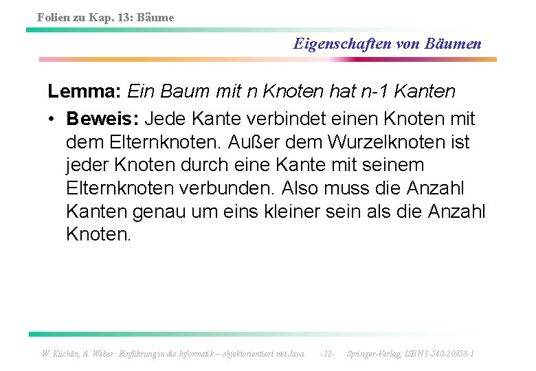 Folien zu Kap. 13: Bäume Eigenschaften von Bäumen Lemma: Ein Baum mit n Knoten