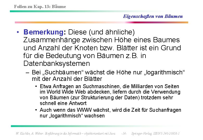 Folien zu Kap. 13: Bäume Eigenschaften von Bäumen • Bemerkung: Diese (und ähnliche) Zusammenhänge