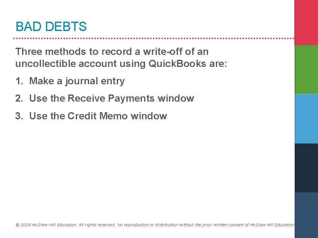 BAD DEBTS Three methods to record a write-off of an uncollectible account using Quick.