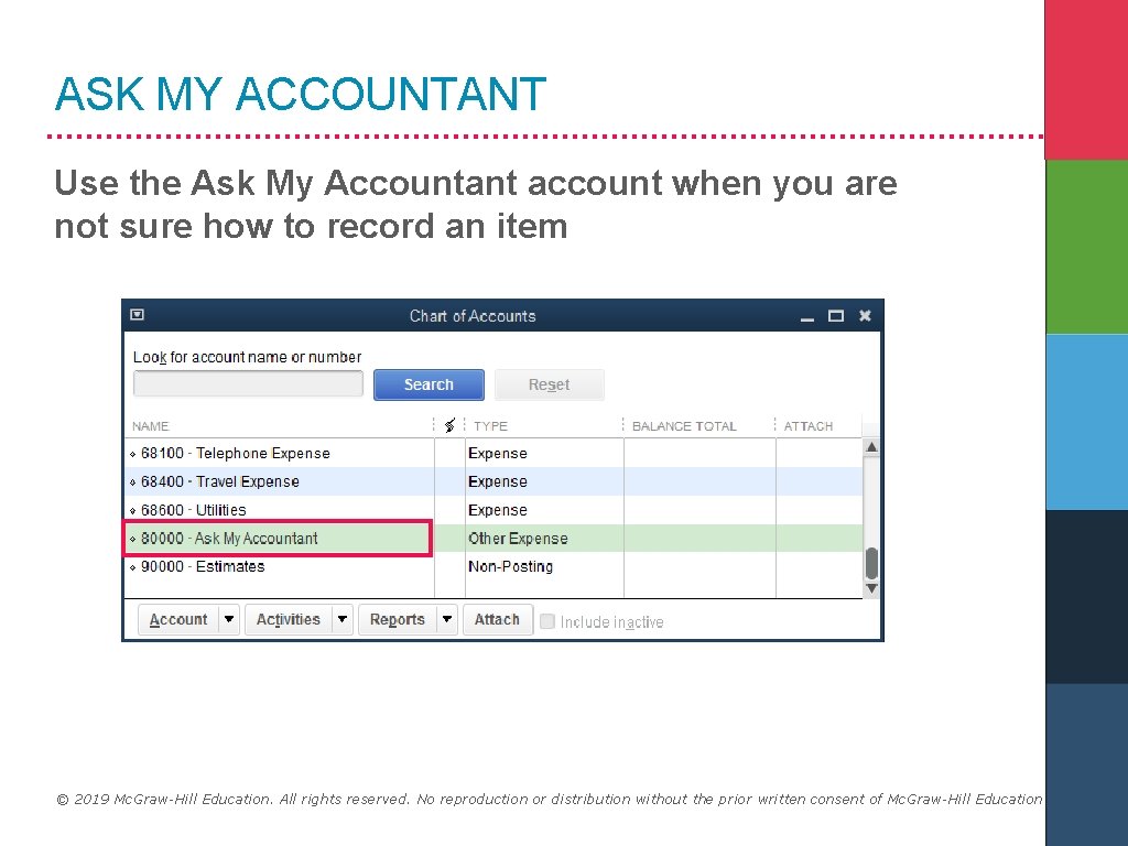 ASK MY ACCOUNTANT Use the Ask My Accountant account when you are not sure
