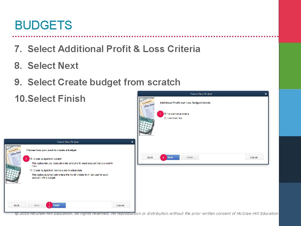 BUDGETS 7. Select Additional Profit & Loss Criteria 8. Select Next 9. Select Create
