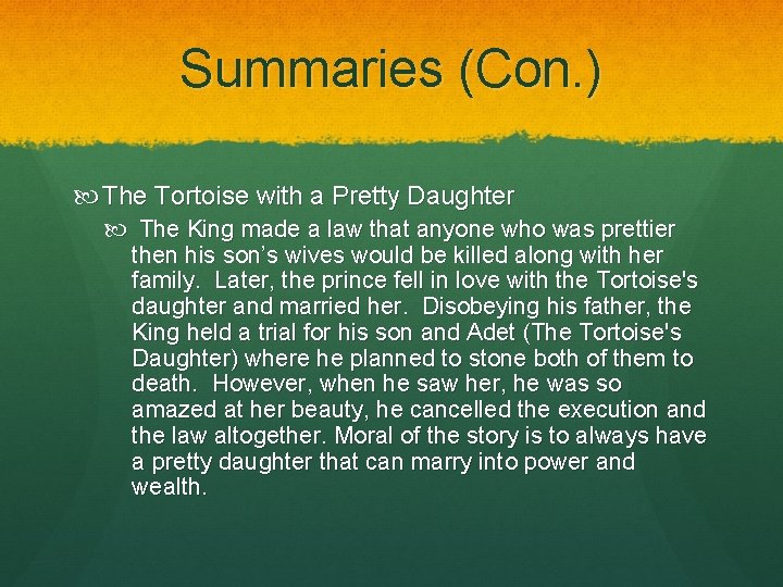 Summaries (Con. ) The Tortoise with a Pretty Daughter The King made a law