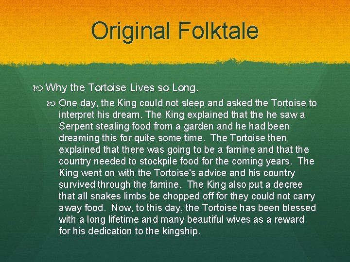 Original Folktale Why the Tortoise Lives so Long. One day, the King could not