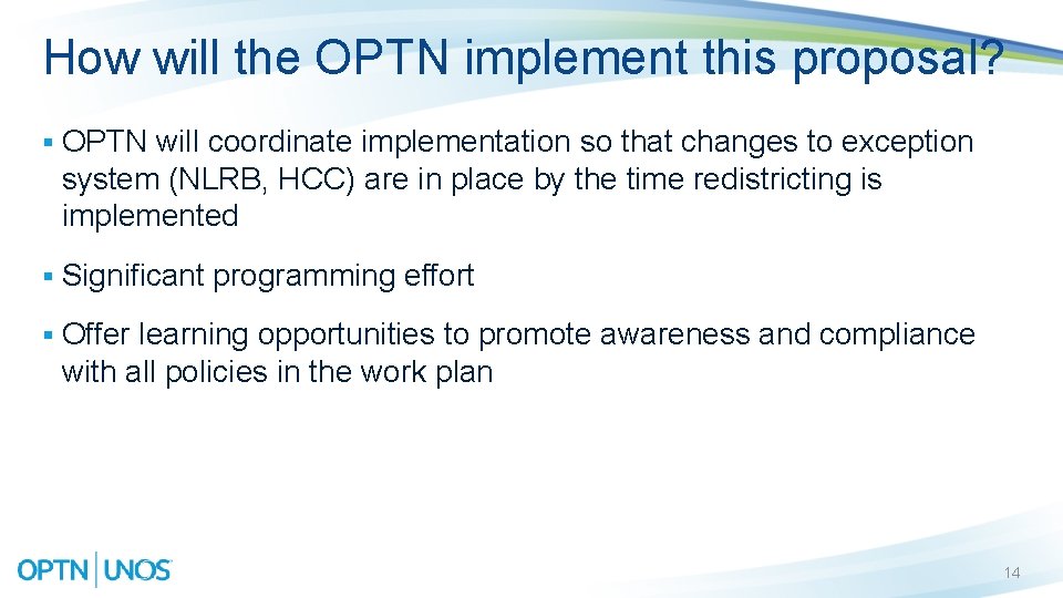 How will the OPTN implement this proposal? § OPTN will coordinate implementation so that