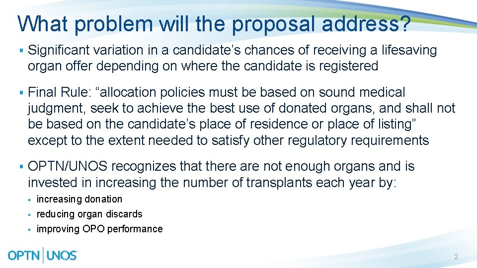 What problem will the proposal address? § Significant variation in a candidate’s chances of