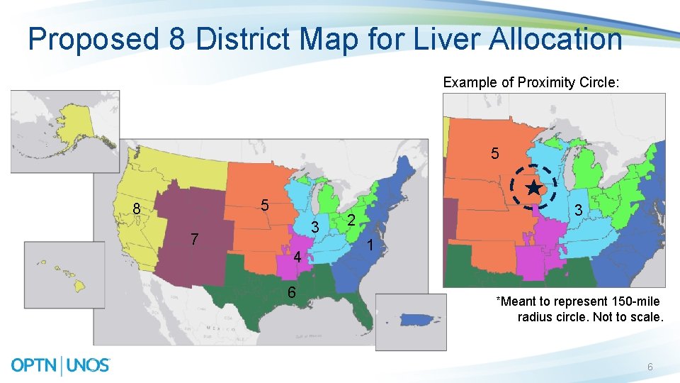 Proposed 8 District Map for Liver Allocation Example of Proximity Circle: 5 5 8