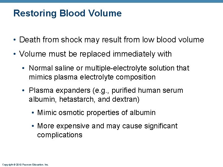 Restoring Blood Volume • Death from shock may result from low blood volume •