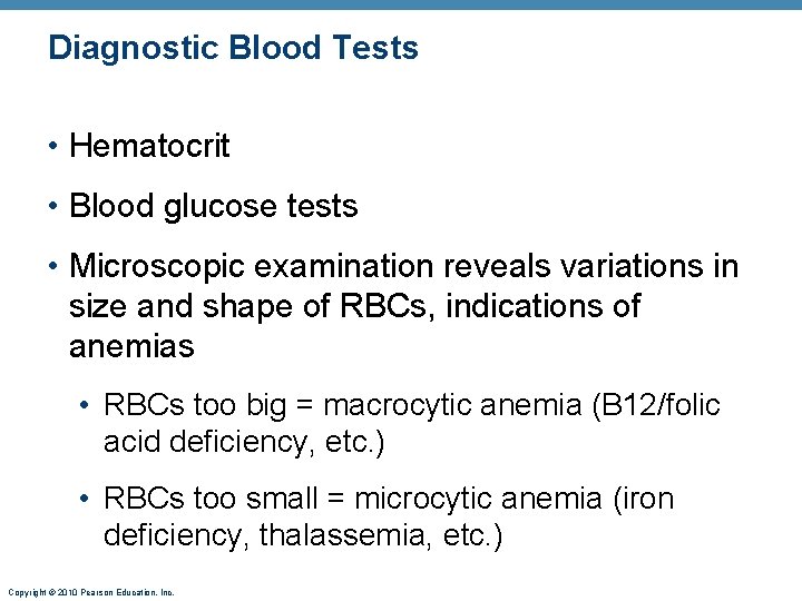 Diagnostic Blood Tests • Hematocrit • Blood glucose tests • Microscopic examination reveals variations