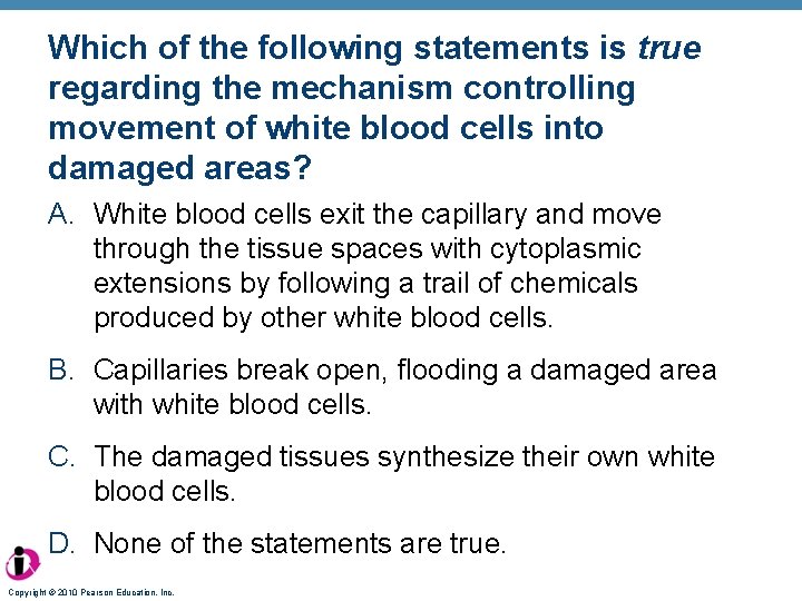 Which of the following statements is true regarding the mechanism controlling movement of white