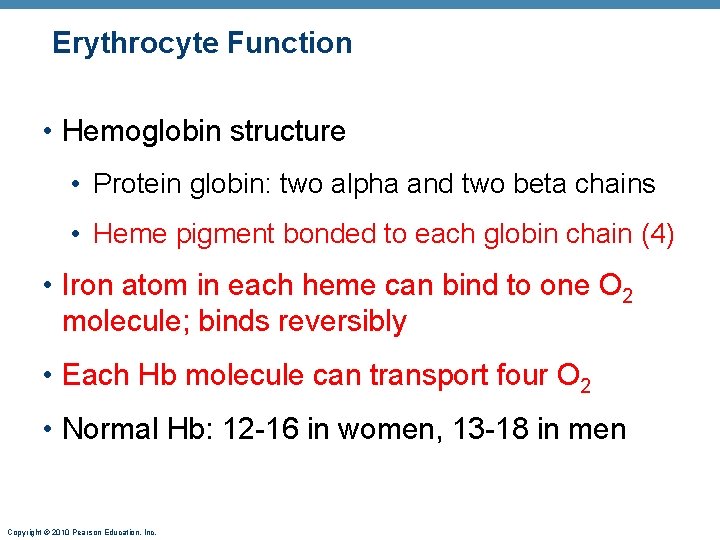 Erythrocyte Function • Hemoglobin structure • Protein globin: two alpha and two beta chains