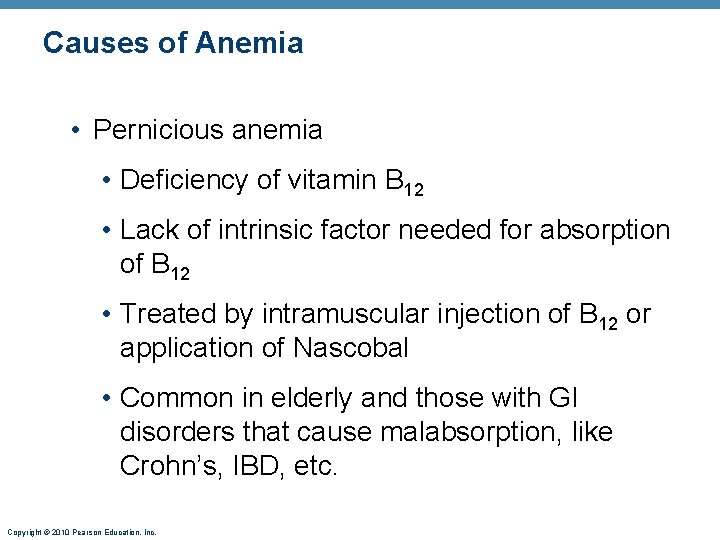 Causes of Anemia • Pernicious anemia • Deficiency of vitamin B 12 • Lack