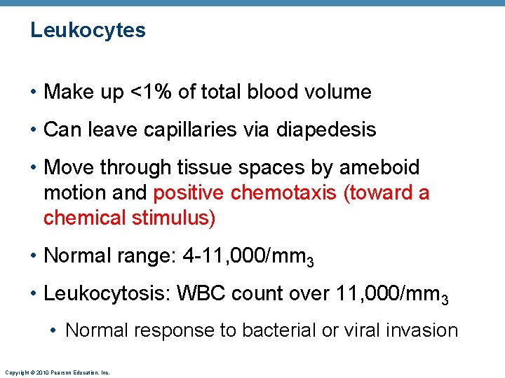 Leukocytes • Make up <1% of total blood volume • Can leave capillaries via