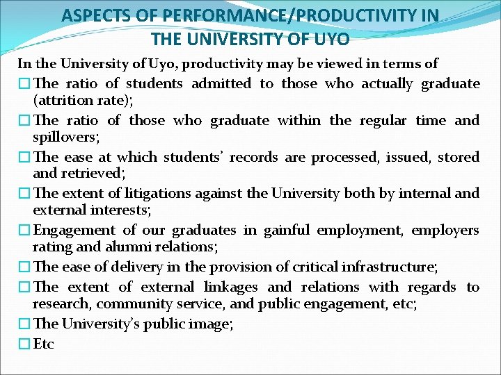 ASPECTS OF PERFORMANCE/PRODUCTIVITY IN THE UNIVERSITY OF UYO In the University of Uyo, productivity