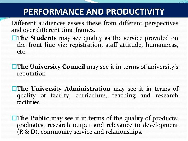 PERFORMANCE AND PRODUCTIVITY Different audiences assess these from different perspectives and over different time