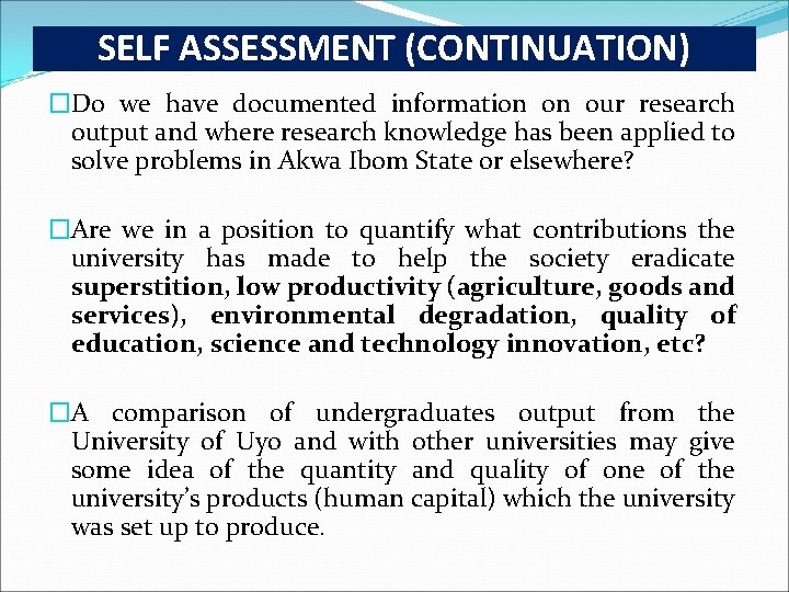 SELF ASSESSMENT (CONTINUATION) �Do we have documented information on our research output and where