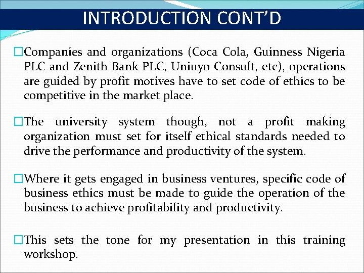 INTRODUCTION CONT’D �Companies and organizations (Coca Cola, Guinness Nigeria PLC and Zenith Bank PLC,