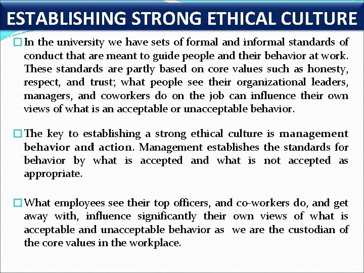 ESTABLISHING STRONG ETHICAL CULTURE �In the university we have sets of formal and informal