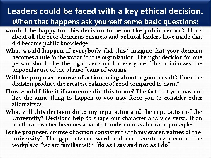 Leaders could be faced with a key ethical decision. When that happens ask yourself