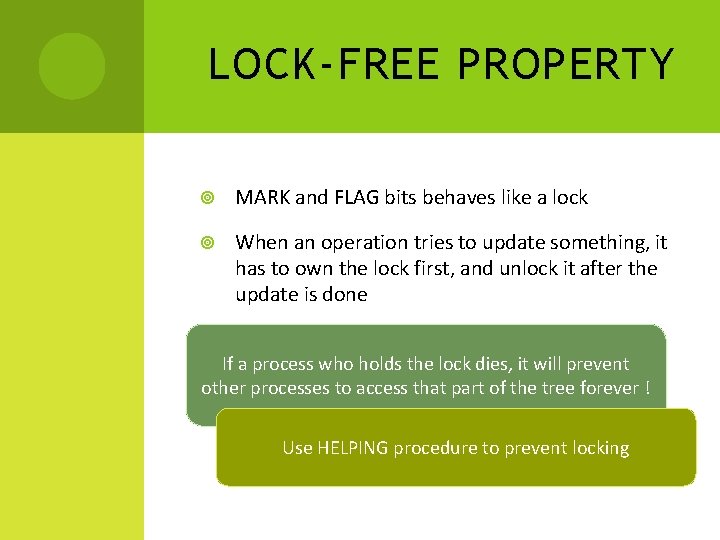 LOCK-FREE PROPERTY MARK and FLAG bits behaves like a lock When an operation tries LOCK-FREE PROPERTY MARK and FLAG bits behaves like a lock When an operation tries