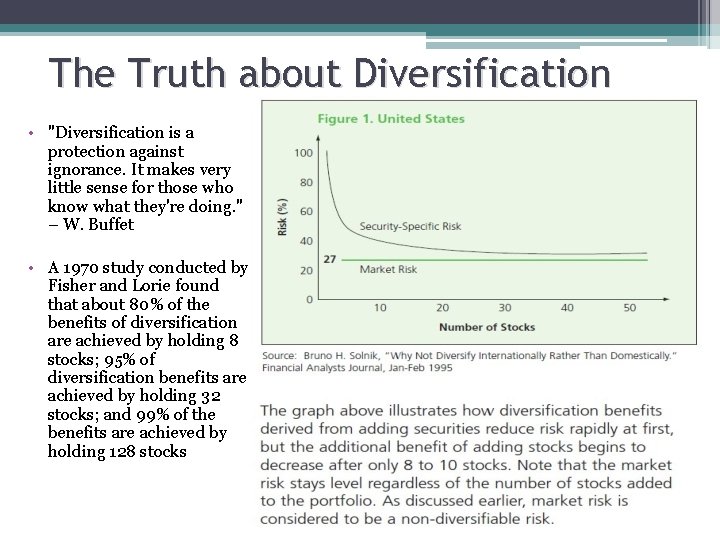 The Truth about Diversification • "Diversification is a protection against ignorance. It makes very