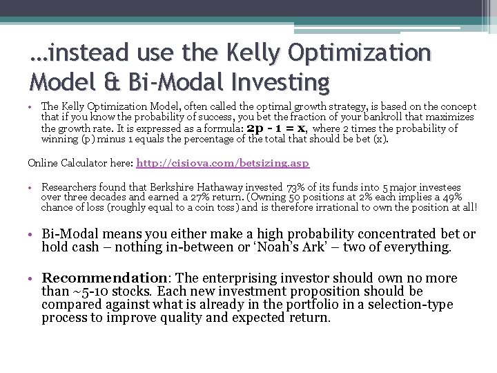 …instead use the Kelly Optimization Model & Bi-Modal Investing • The Kelly Optimization Model,