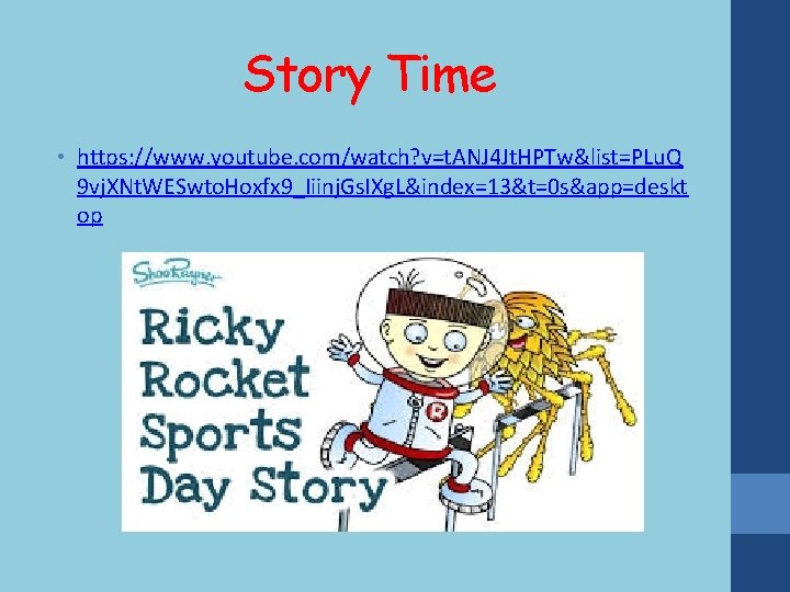 Story Time • https: //www. youtube. com/watch? v=t. ANJ 4 Jt. HPTw&list=PLu. Q 9