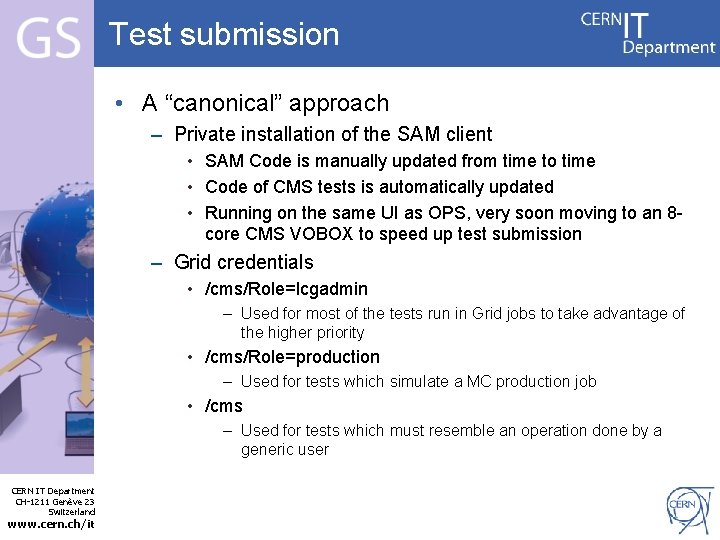 Test submission • A “canonical” approach – Private installation of the SAM client •