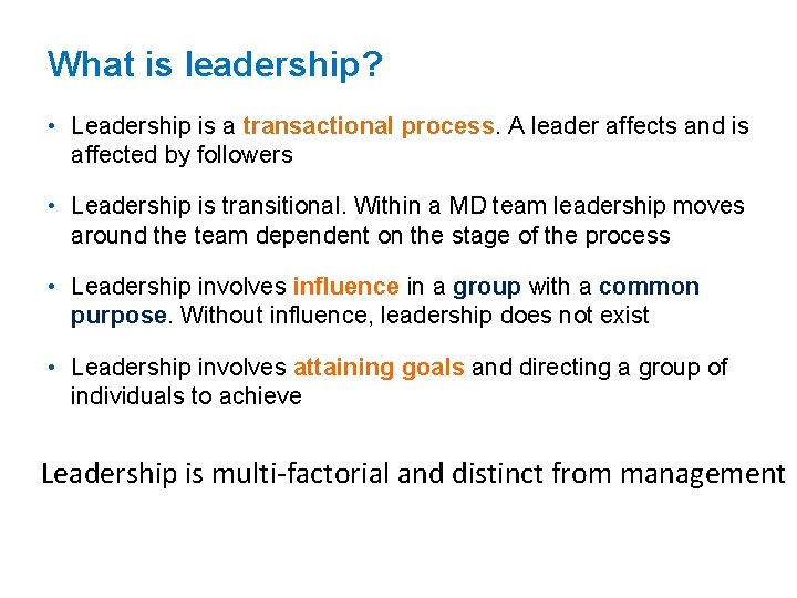 What is leadership? • Leadership is a transactional process. A leader affects and is